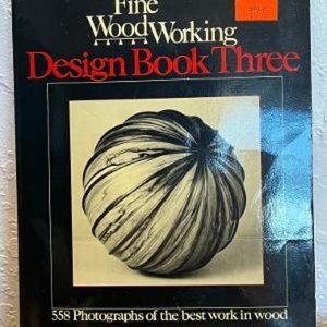 1983 Fine Woodworking: Design Book 3 (558 Photographs of the Best Work in Wood)